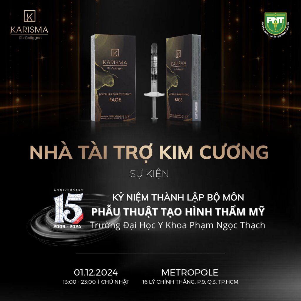 KARISMA RH COLLAGEN - NHÀ TÀI TRỢ KIM CƯƠNG SỰ KIỆN KỶ NIỆM 15 NĂM THÀNH LẬP BỘ MÔN PHẪU THUẬT TẠO HÌNH THẨM MỸ TRƯỜNG ĐẠI HỌC Y KHOA PHẠM NGỌC THẠCH